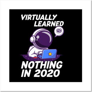 Virtually learned nothing in 2020 Virtual Learning Funny Sarcastic Gift Posters and Art